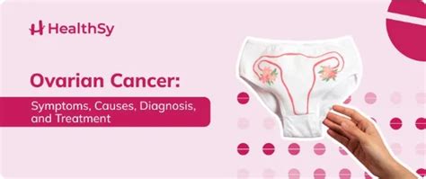 Ovarian Cancer Symptoms Causes Diagnosis And Treatment Healthsy Article