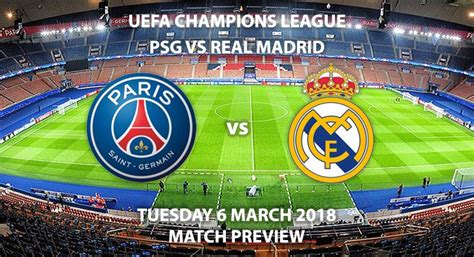 Paris St Germain Vs Real Madrid Match Preview