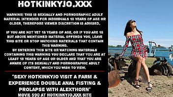 Sexy Hotkinkyjo Visit A Farm Experience Double Anal Fisting Prolapse With AlexThorn