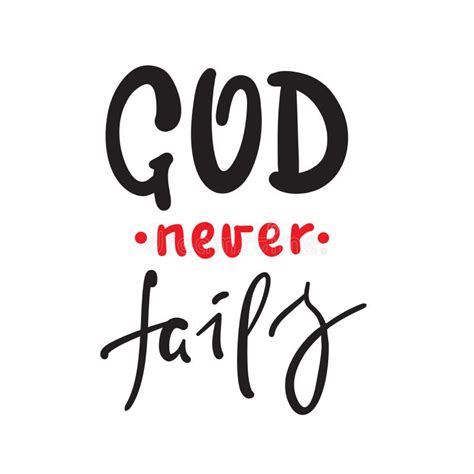 God Never Fails Inspire Motivational Religious Quote Hand Drawn