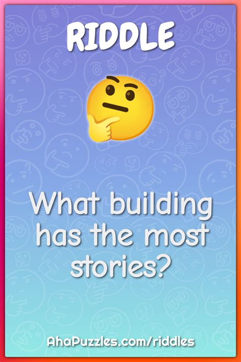 What Building Has The Most Stories Riddle Answer Aha Puzzles