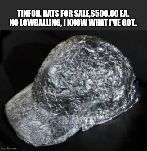 tin foil hat Memes & GIFs - Imgflip