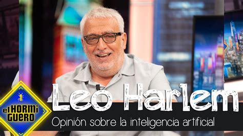 Leo Harlem Se Moja Sobre La Inteligencia Artificial Y Las Nuevas