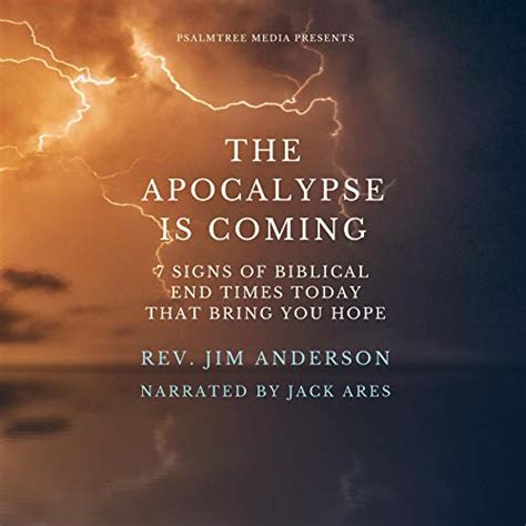 The Apocalypse Is Coming: 7 Signs of Biblical End Times Today That Bring You Hope by Rev. Jim ...