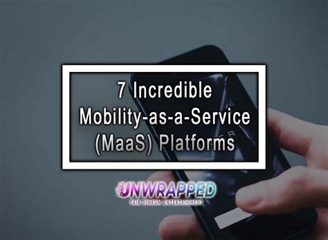 7 Incredible Mobility As A Service MaaS Platforms