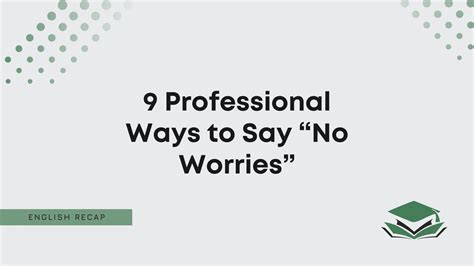 9 Professional Ways To Say No Worries English Recap