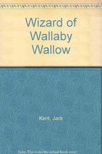 Wizard Of Wallaby Wallow Kent Jack Books