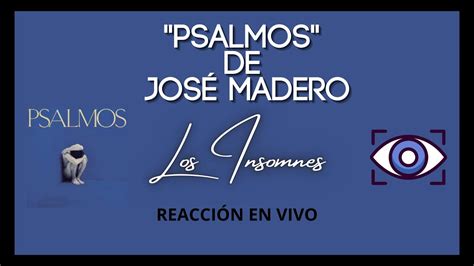 Psalmos De José Madero ReacciÓn By Los Insomnes Youtube