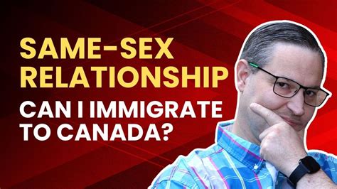 Can I Immigrate To Canada With My Same Sex Partner Youtube