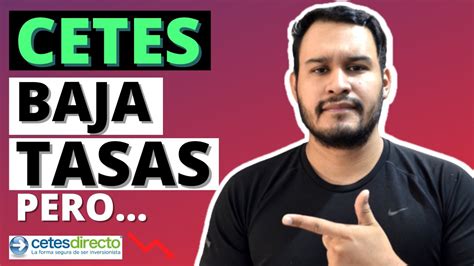 Cetes Baja Sus Tasas Hoy Pero😱📉 Actualización Semanal Youtube