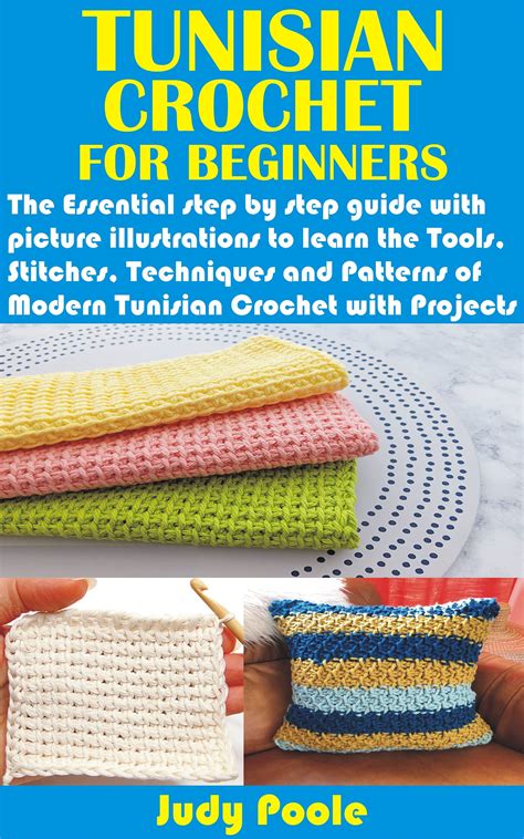 Tunisian Crochet For Beginners The Essential Step By Step Guide With