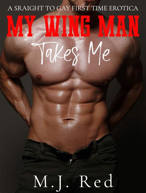 My Wingman Takes Me MM Explicit First Time Straight To Gay Erotic Short By M J Red Goodreads