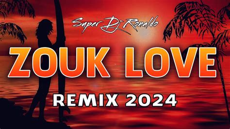 Zouk Love Remix Super Dj Ronaldo Youtube