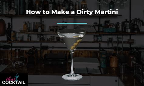 Dirty Martini Recipe - a quick & easy cocktail you'll love