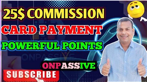 ONPASSIVE VIDEO UPDATE 25 COMMISSION CARD PAYMENT UPDATE POWERFUL