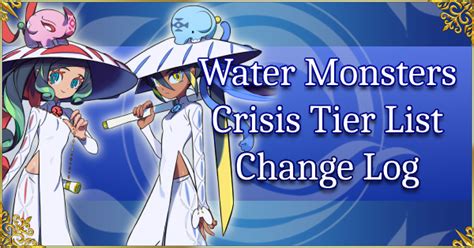 Water Monsters Crisis Tier List Change Log Fate Grand Order Wiki