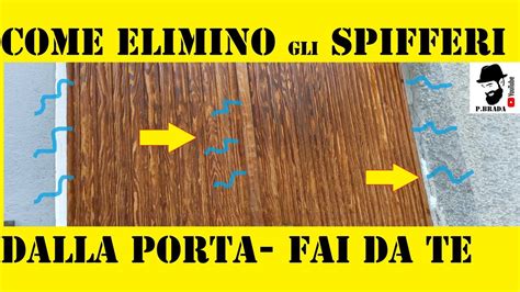 Come Elimino Gli Spifferi Dal Mio Portone D Ingresso Fai Da Te Youtube