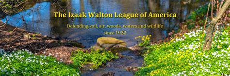 Izaak Walton League of America - AnnualReports.com