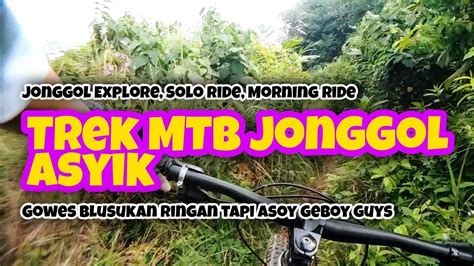 Trek Sepeda Mtb Jonggol Asyik Solo Ride Morning Ride Gowes Santai