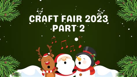 Craft Fair Series 2023 Part 2 Youtube