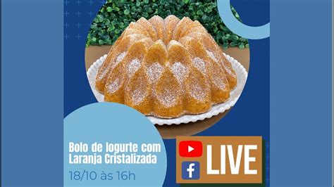 LIVE BOLO DE IOGURTE LARANJA CRISTALIZADA Chef Silvia Nicolau