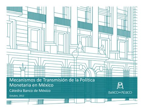 Mecanismos de Transmisión de la Política Monetaria en México