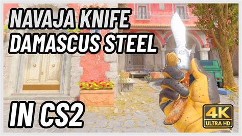 CS2 Navaja Knife Damascus Steel CS2 Knife In Game Showcase 4K YouTube