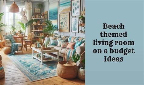 Beach Themed Living Room On A Budget Ideas Cosmopolit Home