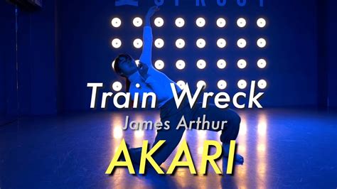 Akari Sprout Dance Studio Train Wreck James Arthur Youtube