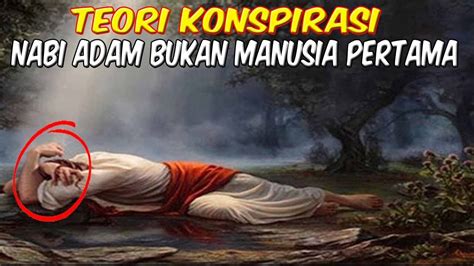 SEJARAH YANG DIBELOKAN TERNYATA NABI ADAM BUKAN MANUSIA PERTAMA DI BUMI