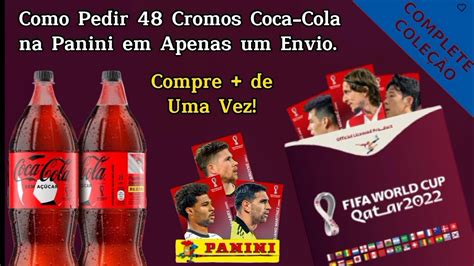 Como Pedir Cromos Coca Cola Na Panini No Mesmo Pedido E Comprar Mais