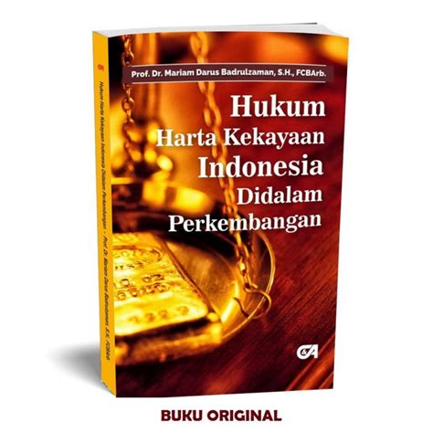 Hukum Harta Kekayaan Indonesia Didalam Perkembangan Prof Dr Mariam