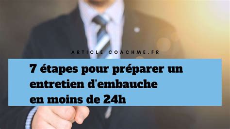 Les 7 étapes pour préparer un entretien d embauche