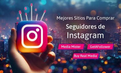 3 Mejores Sitios Para Comprar Seguidores De Instagram En 2024