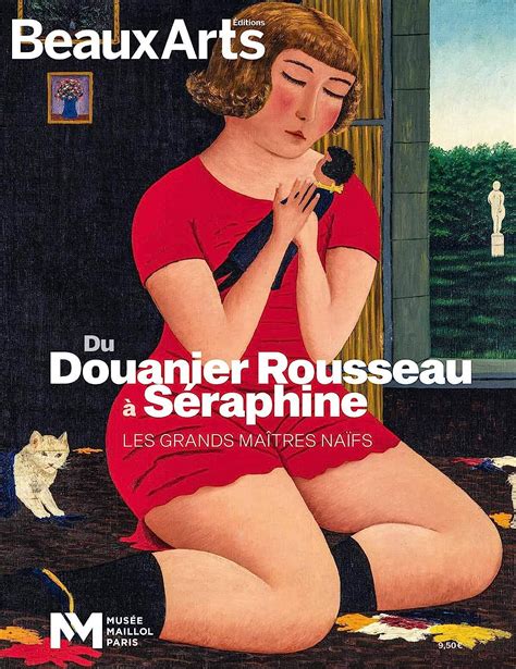 Du Douanier Rousseau A Seraphine Les Grands Maitres Naifs Au Musee