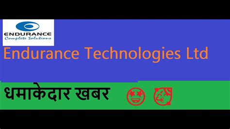 Endurance Technologies Ltd Endurance Technologies Ltd Endurance