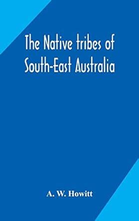 Amazon The Native Tribes Of South East Australia 9789354158971 W