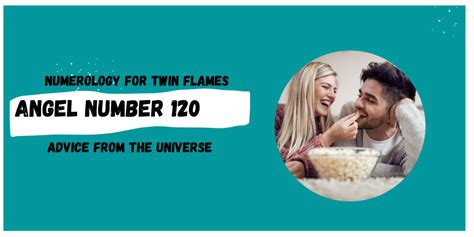 120 Angel Number Meaning For Twin Flames Twin Flame Numbers