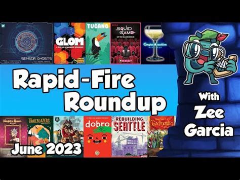 Rapid Fire Roundup June 2023 With Zee The Dice Tower