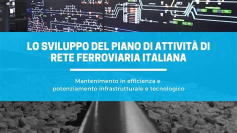 Il piano di attività di RFI 2020 FERROVIE ACADEMY