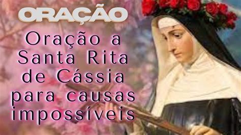 Ora O A Santa Rita De C Ssia Para Causas Imposs Veis Youtube