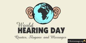 World Hearing Day Quotes, Hearing Slogans and Messages