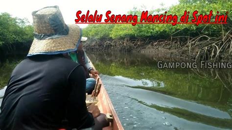 MANTUL MANCING DI SPOT INI SELALU DAPAT BANYAK IKAN FISHING IN THIS