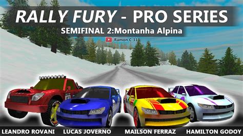 Rally Fury Pro Series Semifinal Montanha Alpina Youtube