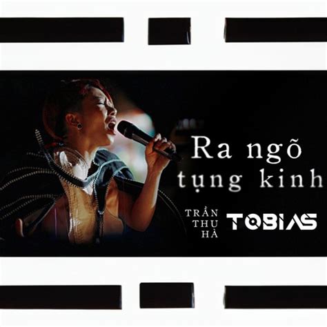 Stream Ra Ng T Ng Kinh Tr N Thu H Tobias Remix By Tobi S Listen