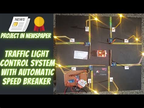 Smart Traffic Light With Automatic Speed Breaker Project In News Ar