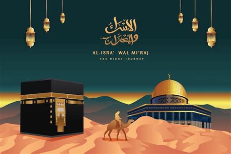 Premium Vector Isra Miraj Mosque Kabah Man With Camel On Desert Night