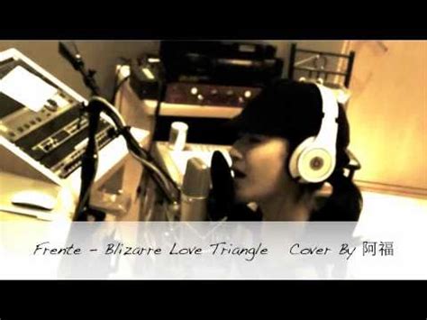 Frente Bizarre Love Triangle cover by 阿福 YouTube