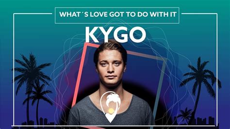 Kygo Tina Turner What S Love Got To Do With It Lyric Video Youtube