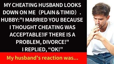 My Cheating Husband Looks Down On Me Plain＆timid ”i Got Married